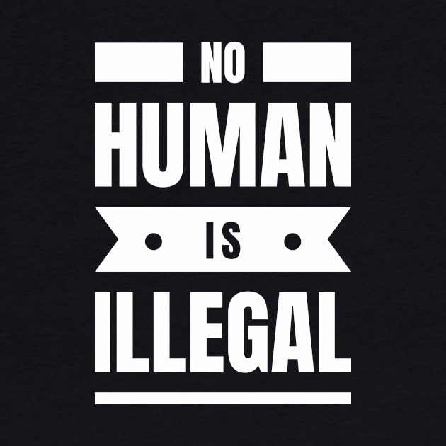 No Human Is Illegal by Lasso Print